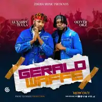 Gerald Waffe - Luxarry Tuula ft. Olyver Oilz