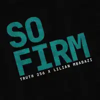 So Firm (Remix) - Truth 256