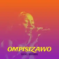 Ompisizawo - Rachel Namubiru