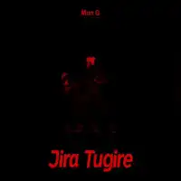 Gira Tugire (Kyaba Too Much) - Mun G 