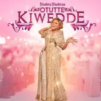 Otute Kiwedde - Shakira Shakiraa