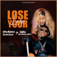 Lose Your Love - Shakira Shakiraa (feat. Zex Bilangilangi)