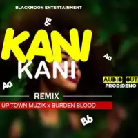 Kani Kani (Remix) - Burden Blood