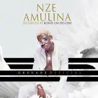 Nze Amulina - Grenade Official 