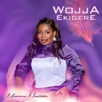 Wojja Ekigere - Maureen Nantume