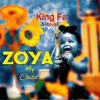 Zoya (My Child) - King Fa