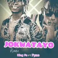 Jokwatayo (Remix) - King Fa (feat. Fyno)