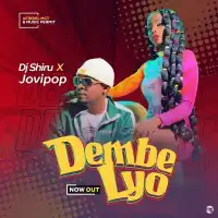 Dembe Lyo - Jovi Pop, DJ Shiru 