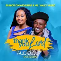 Thank you my Lord - H.E Vally Music, Eunice Omwigarire