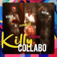 Killy Collabo - Hatim And Dokey (feat. Sencere, John Blaq)