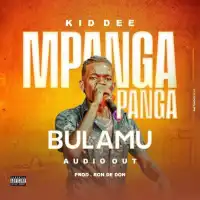 Mpanga Panga Bulamu - Kid Dee