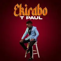 Ekirabo - T Paul 256