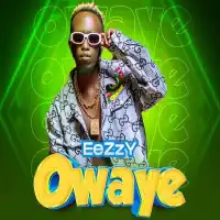 Owaye - Eezzy