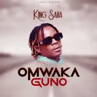 OMWAKA GUNO - King Saha 