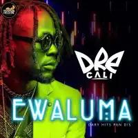 Ewaluma - Dre Cali