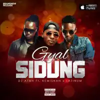 Gyal Sidung - DJ Atah (feat. Latinum, Kemishan)