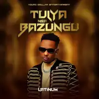 Tulya Nga Bazungu - Latinum