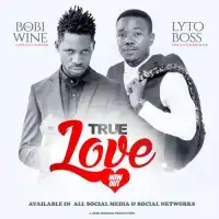 True Love - Lyto Boss (feat. HE. Bobi Wine)