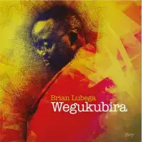 Wegukubira - Brian Lubega