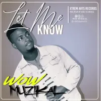 Let me know - Wow Muzikal