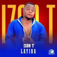 Layira - Izon T ft. Lady Grace