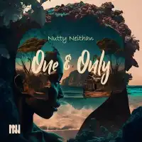 One and Only - Nutty Neithan