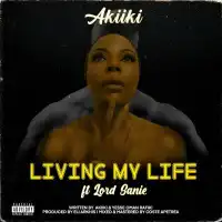 Living My Life - Akiiki