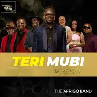 Teri Mubi - Afrigo Band (feat. Jose Chameleone)