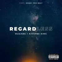 Regardless - Mugaba