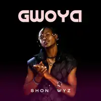 Gwoya - Shon Wyz 