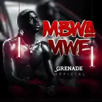 Mbwa Mwe - Grenade Official