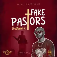 Fake Pastors - BroDaniel K