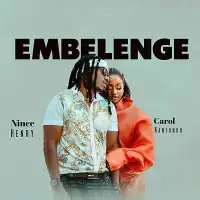 Embelenge - Nince Henry, Carol Nantongo 