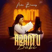 Abantu Babi - Asha Blessing