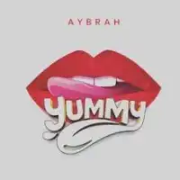 Yummy - Aybrah