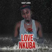 Love Nkuba - Sqoop Larma