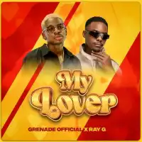 My Lover - Grenade Official, Ray G