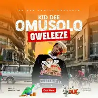 Omusolo Gweleeze - Kid Dee