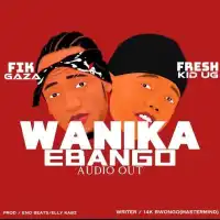 Wanika Ebango - Fresh Kid