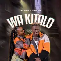 Wa Kitalo - Vivian Mimi, Vian Music