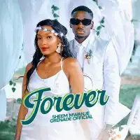 Forever - Sheem Mwanje, Grenade Official