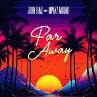 Far Away - John Blaq