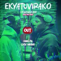 Ekyatuvirako Okwawukana - King Fa (feat. Cyza Musiq)