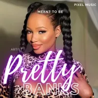 Meant to Be - Pretty Banks