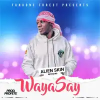 Waya Say - Alien Skin