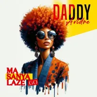 Masanyalaze Go - Daddy Andre