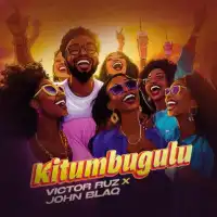 Kitumbugulu - Victor Ruz (feat. John Blaq)