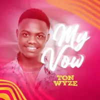 My Vow - Ton Wyze