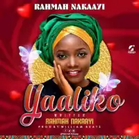 Yaaliko - Rahmah Nakaayi