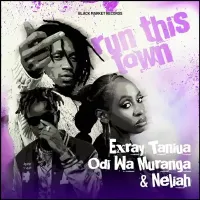 Run This Town - Exray Taniua, Odi Wa Muranga, Neliah